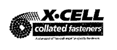 X CELL COLLATED FASTENERS A STANDARD OF