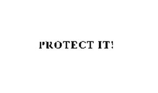 PROTECT IT!