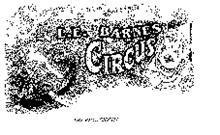 A SUPREME ACHIEVEMENT IN CLEAN AMUSEMENTS L.E BARNES CIRCUS "THE REAL CIRCUS"