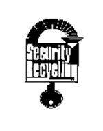 SECURITY RECYCLING