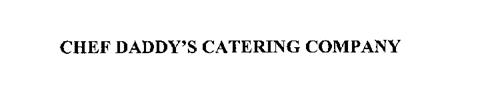 CHEF DADDY'S CATERING COMPANY