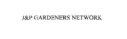 J&P GARDENERS NETWORK