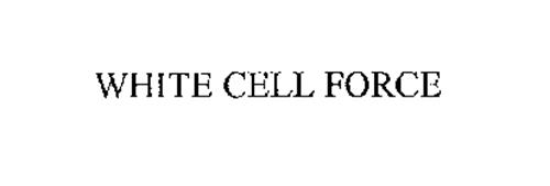 WHITE CELL FORCE