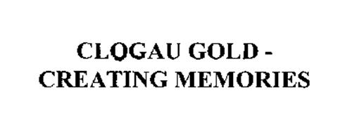 CLOGAU GOLD - CREATING MEMORIES
