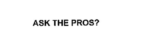 ASK THE PROS?
