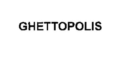 GHETTOPOLIS