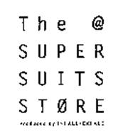 THE@ SUPER SUITS STORE PRODUCED BY INHALE+EXHALE