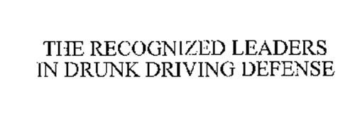 THE RECOGNIZED LEADERS IN DRUNK DRIVINGDEFENSE