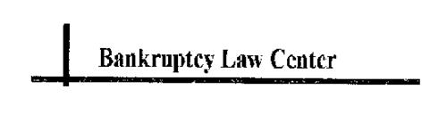 BANKRUPTCY LAW CENTER