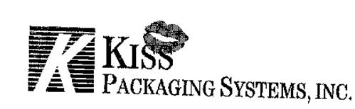 K KISS PACKAGING SYSTEMS, INC.