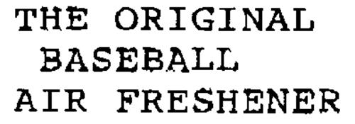 THE ORIGINAL BASEBALL AIR FRESHENER