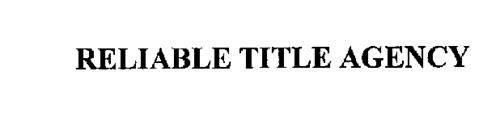 RELIABLE TITLE AGENCY