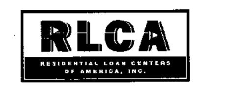 RLCA RESIDENTIAL LOAN CENTERS OF AMERICA, INC.
