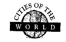 CITIES OF THE WORLD