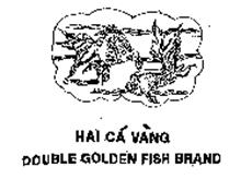HAI CA VANG DOUBLE GOLDEN FISH BRAND