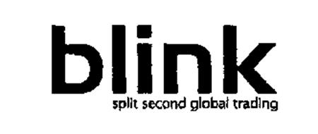 BLINK SPLIT SECOND GLOBAL TRADING