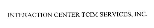 INTERACTION CENTER TCIM SERVICES, INC.