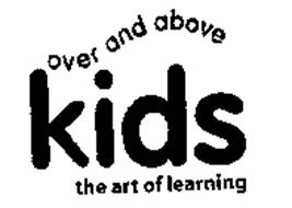 OVER AND ABOVE KIDS THE ART OF LEARNING