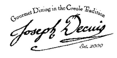 JOSEPH DECUIS GOURMET DINING IN THE CREOLE TRADITION EST. 2000