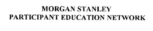 MORGAN STANLEY PARTICIPANT EDUCATION NETWORK