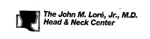 THE JOHN M. LORE, JR., M.D. HEAD & NECKCENTER