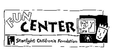 FUN CENTER STARLIGHT CHILDREN'S FOUNDATION