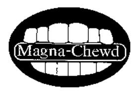 MAGNA-CHEWD