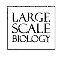 LARGE SCALE BIOLOGY