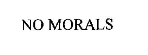 NO MORALS
