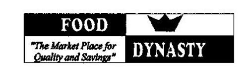 FOOD DYNASTY THE MARKET PLACE FOR QUALITY AND SAVINGS