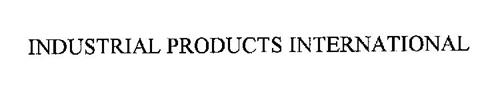 INDUSTRIAL PRODUCTS INTERNATIONAL