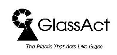 GLASSACT THE PLASTIC THAT ACTS LIKE GLASS
