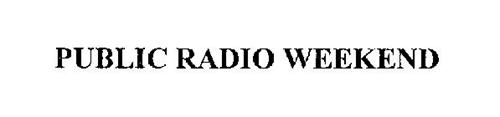 PUBLIC RADIO WEEKEND