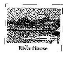 THE RIVER HOUSE