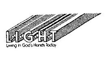 L.I.G.H.T LIVING IN GOD'S HANDS TODAY
