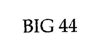 BIG 44