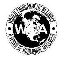 WORLD CHIROPRACTIC ALLIANCE A VISION OF WORLDWIDE WELLNESS WCA