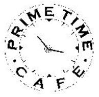 PRIME TIME CAFE