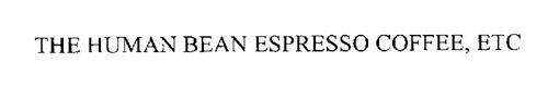 THE HUMAN BEAN ESPRESSO COFFEE, ETC