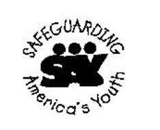 SAFEGUARDING AMERICA'S YOUTH SAY