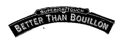 SUPERIOR TOUCH BETTER THAN BOUILLON