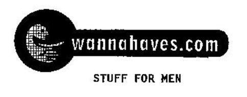 WANNAHAVES.COM STUFF FOR MEN