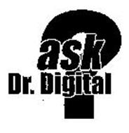 ASK DR. DIGITAL