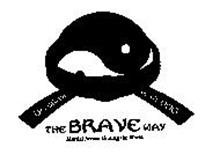 THE BRAVE WAY MARTIAL ARTISTS UNITING THE WORLD BE BRAVE BE STRONG