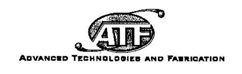ATF ADVANCED TECHNOLOGIES AND FABRICATION