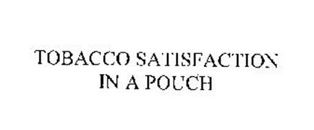TOBACCO SATISFACTION IN A POUCH