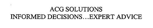 ACG SOLUTIONS INFORMED DECISIONS...EXPERT ADVICE