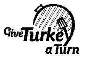 GIVE TURKEY A TURN