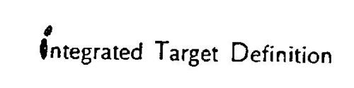 INTEGRATED TARGET DEFINITION