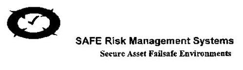 SAFE RISK MANAGEMENT SYSTEMS SECURE ASSET FAILSAFE ENVIRONMENTS